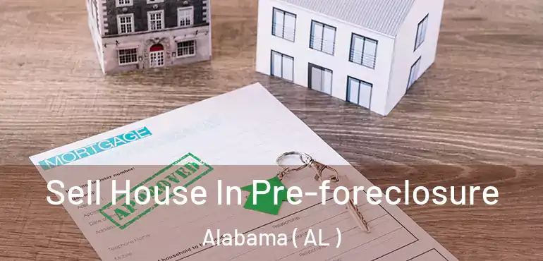  Sell House In Pre-foreclosure Alabama ( AL )