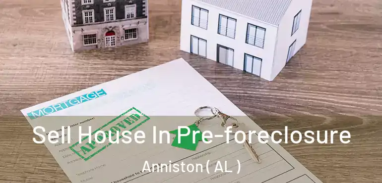  Sell House In Pre-foreclosure Anniston ( AL )