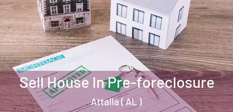  Sell House In Pre-foreclosure Attalla ( AL )
