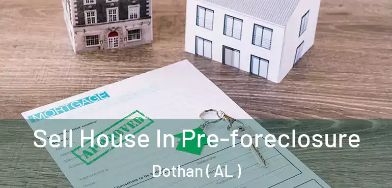  Sell House In Pre-foreclosure Dothan ( AL )