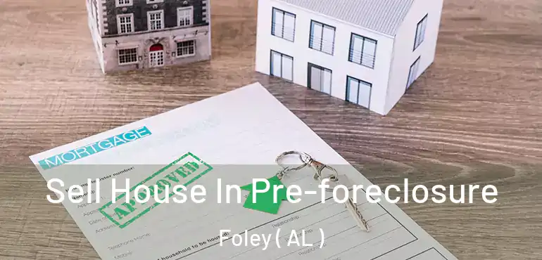  Sell House In Pre-foreclosure Foley ( AL )