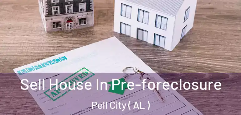  Sell House In Pre-foreclosure Pell City ( AL )