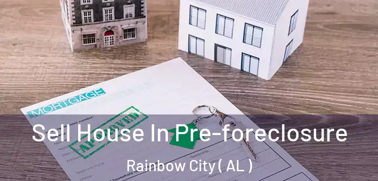  Sell House In Pre-foreclosure Rainbow City ( AL )