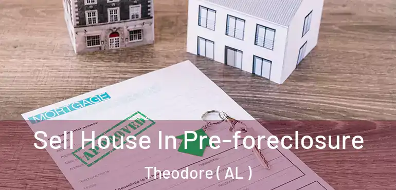  Sell House In Pre-foreclosure Theodore ( AL )