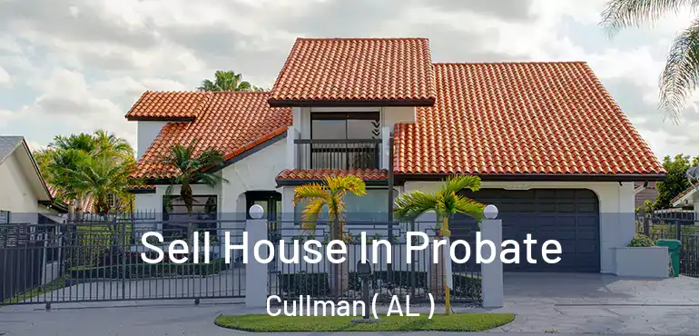  Sell House In Probate Cullman ( AL )
