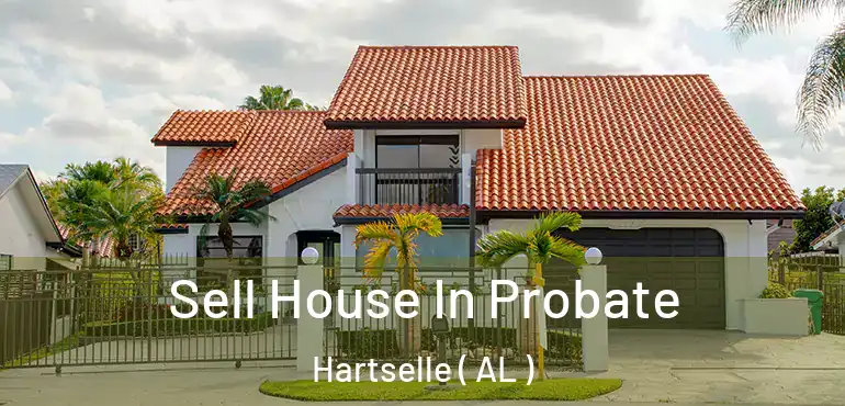  Sell House In Probate Hartselle ( AL )