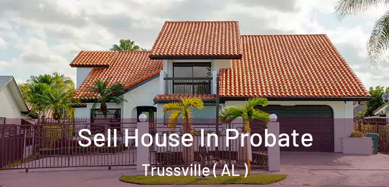  Sell House In Probate Trussville ( AL )