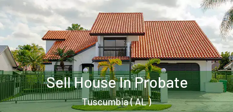  Sell House In Probate Tuscumbia ( AL )