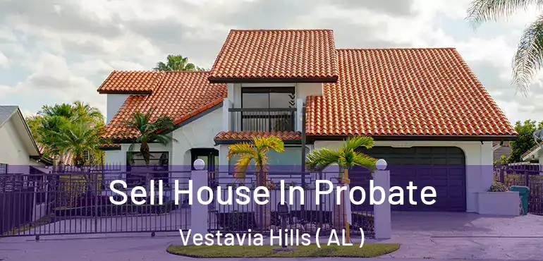  Sell House In Probate Vestavia Hills ( AL )
