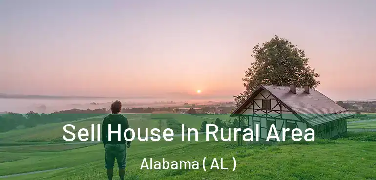  Sell House In Rural Area Alabama ( AL )