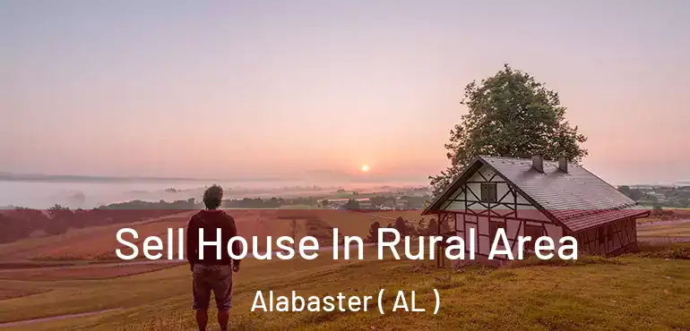  Sell House In Rural Area Alabaster ( AL )