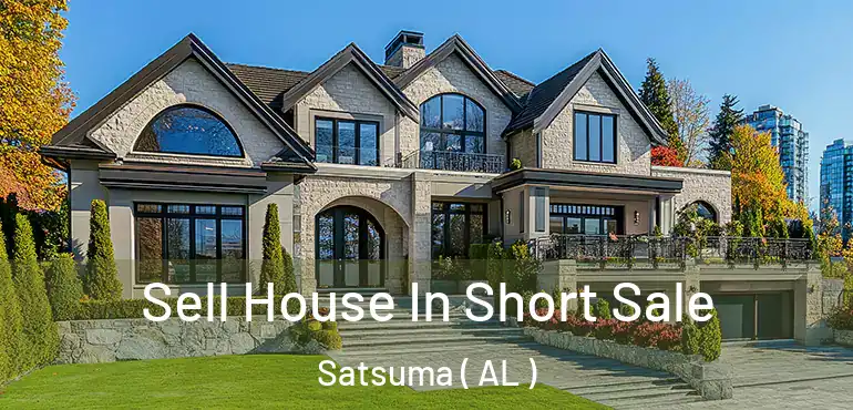  Sell House In Short Sale Satsuma ( AL )