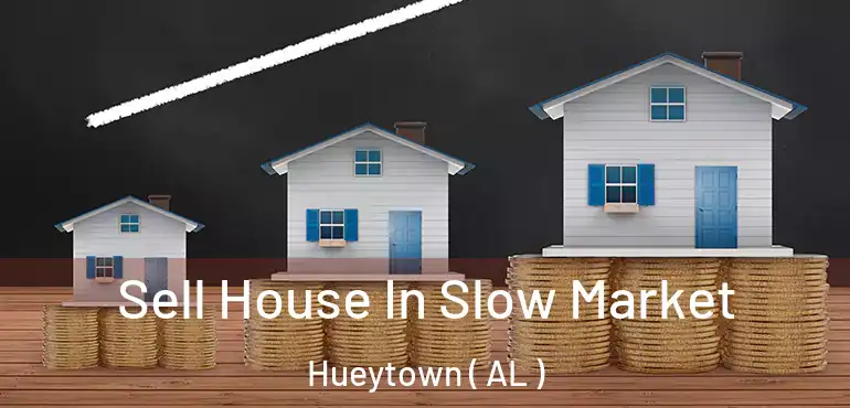  Sell House In Slow Market Hueytown ( AL )