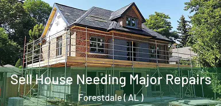  Sell House Needing Major Repairs Forestdale ( AL )