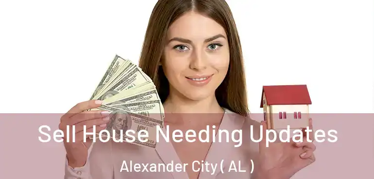  Sell House Needing Updates Alexander City ( AL )