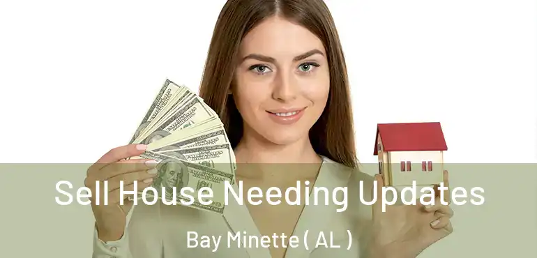  Sell House Needing Updates Bay Minette ( AL )