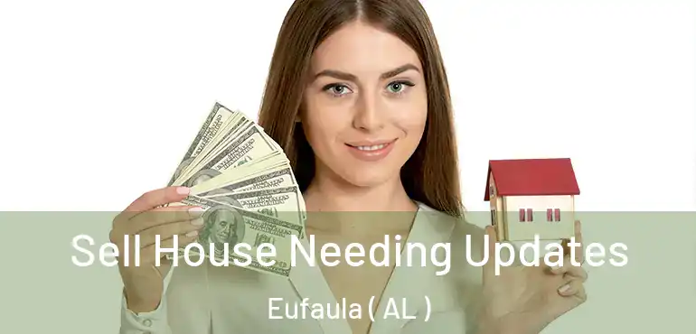  Sell House Needing Updates Eufaula ( AL )