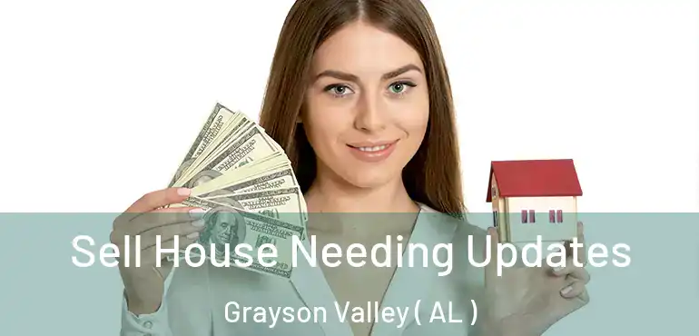  Sell House Needing Updates Grayson Valley ( AL )