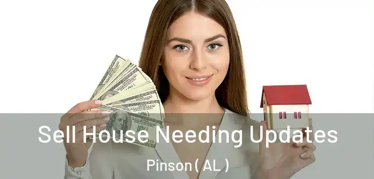  Sell House Needing Updates Pinson ( AL )