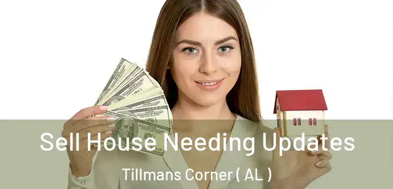  Sell House Needing Updates Tillmans Corner ( AL )