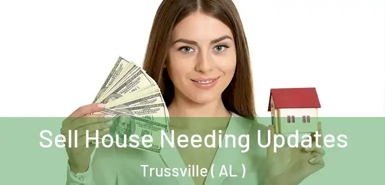  Sell House Needing Updates Trussville ( AL )