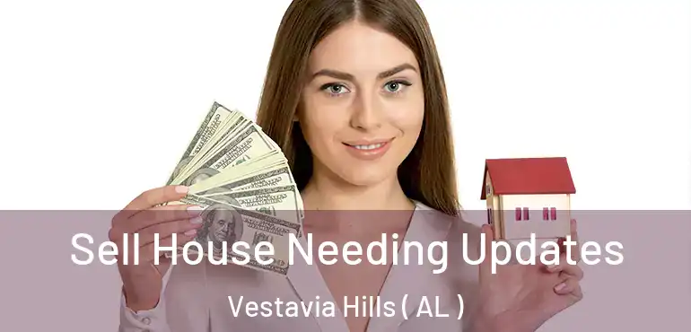  Sell House Needing Updates Vestavia Hills ( AL )