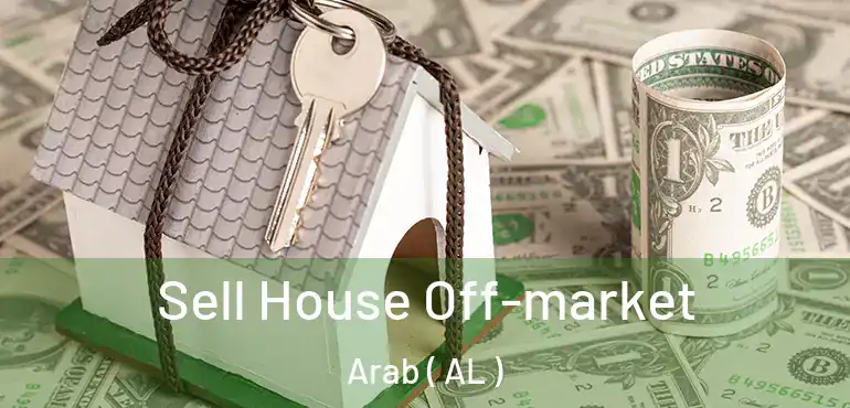  Sell House Off-market Arab ( AL )