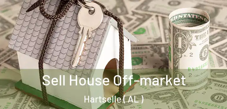  Sell House Off-market Hartselle ( AL )