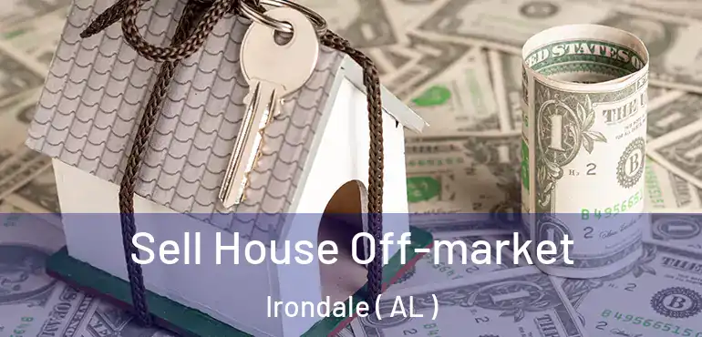  Sell House Off-market Irondale ( AL )