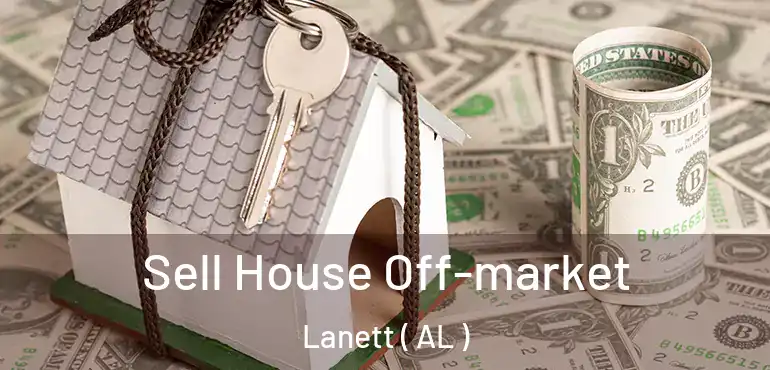  Sell House Off-market Lanett ( AL )