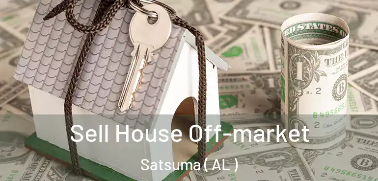  Sell House Off-market Satsuma ( AL )
