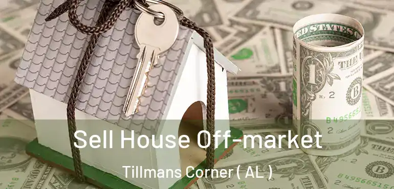  Sell House Off-market Tillmans Corner ( AL )