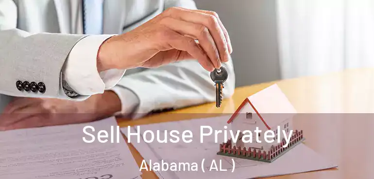  Sell House Privately Alabama ( AL )