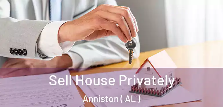  Sell House Privately Anniston ( AL )