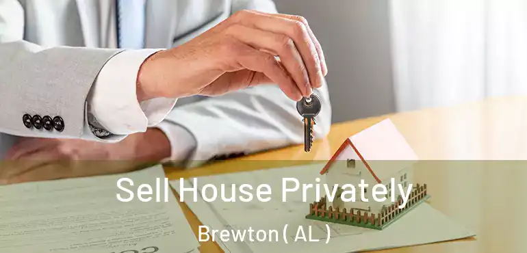  Sell House Privately Brewton ( AL )