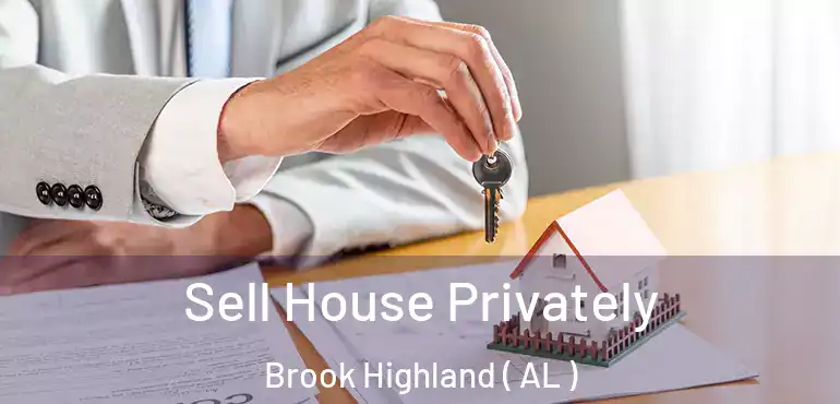  Sell House Privately Brook Highland ( AL )