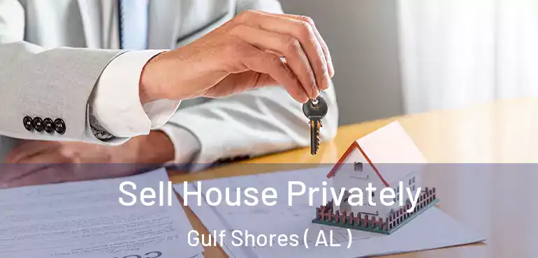  Sell House Privately Gulf Shores ( AL )
