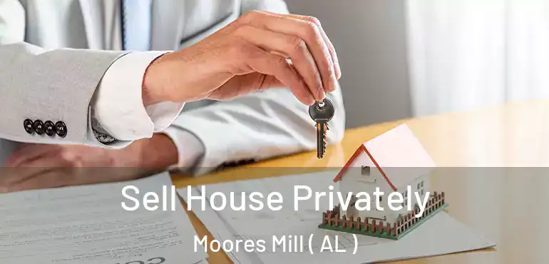  Sell House Privately Moores Mill ( AL )