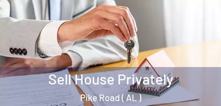  Sell House Privately Pike Road ( AL )