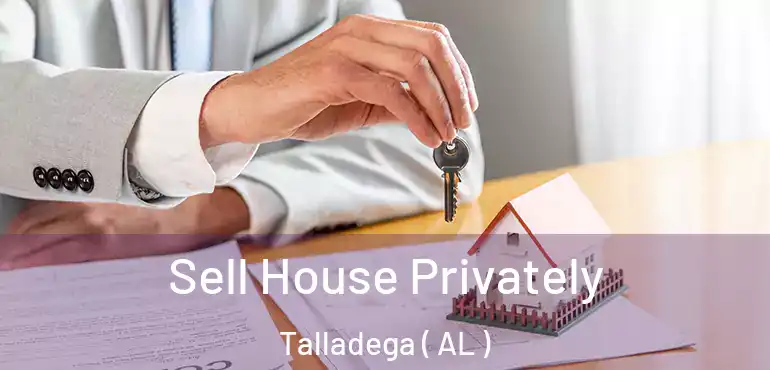  Sell House Privately Talladega ( AL )