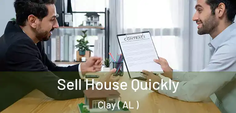  Sell House Quickly Clay ( AL )