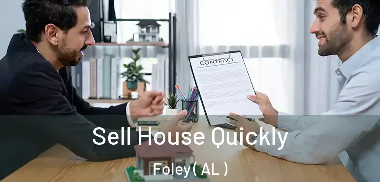  Sell House Quickly Foley ( AL )