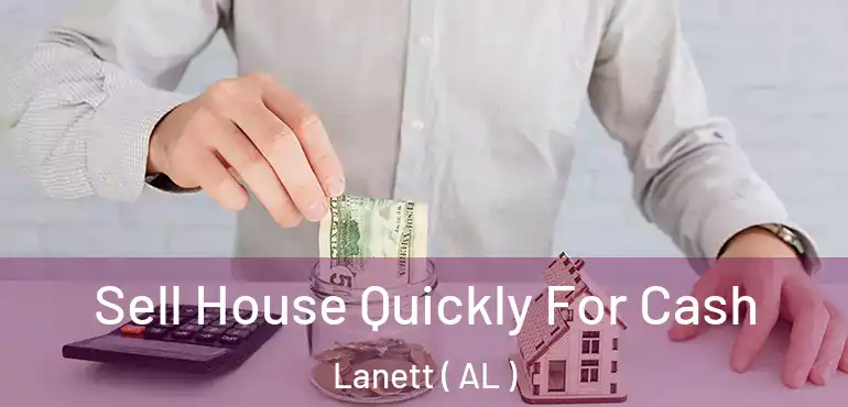  Sell House Quickly For Cash Lanett ( AL )