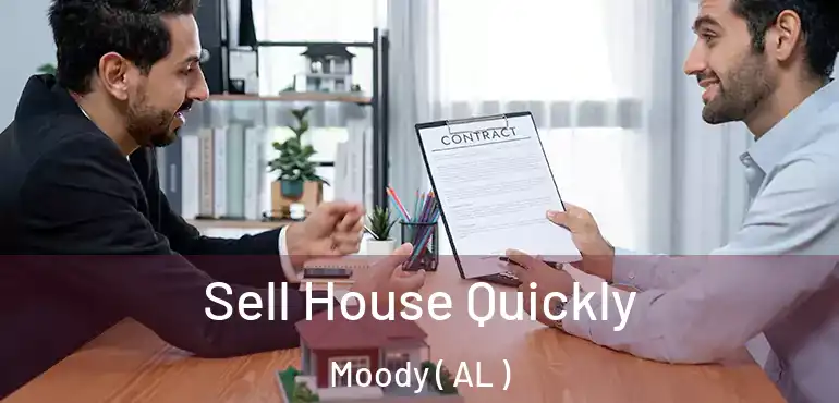  Sell House Quickly Moody ( AL )