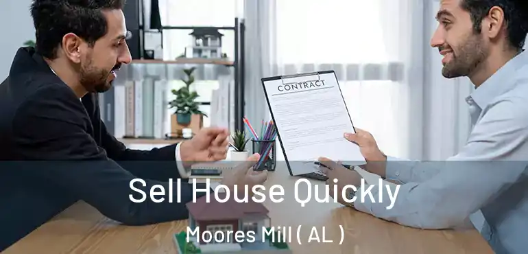  Sell House Quickly Moores Mill ( AL )