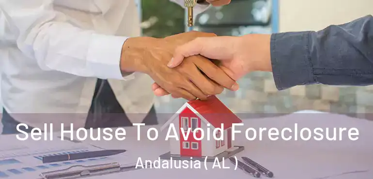  Sell House To Avoid Foreclosure Andalusia ( AL )