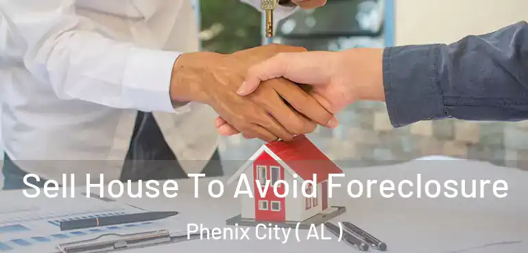  Sell House To Avoid Foreclosure Phenix City ( AL )