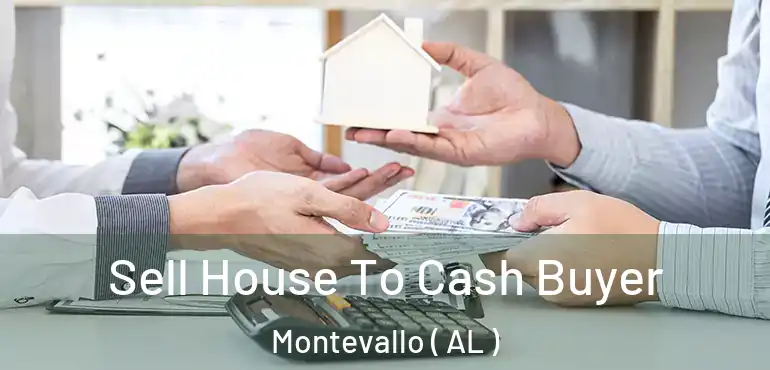 Sell House To Cash Buyer Montevallo ( AL )