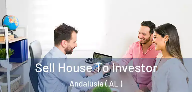  Sell House To Investor Andalusia ( AL )