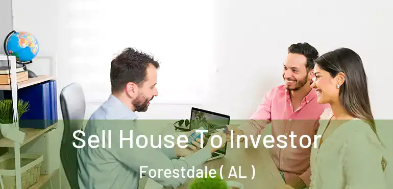  Sell House To Investor Forestdale ( AL )